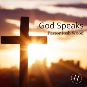 11-07-21 ”God Speaks” - Pastor Josh Wood