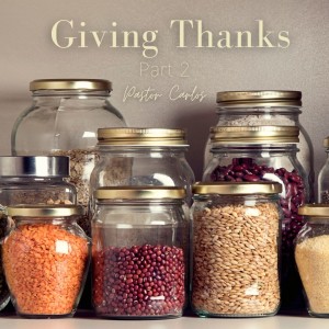 11-21-21 ”Giving Thanks - Part 2” Matt. 17:24-27 - Pastor Carlos