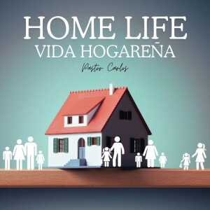 02-04-24 "Home Life" Prov. 24:3-4 - Pastor Carlos