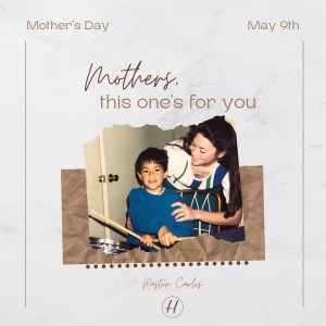 05-09-21 "Mothers, This Ones For You" Proverbs 31:10,25-31 - Pastor Carlos