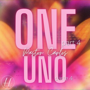 05-28-23 ”ONE” part 4 Eph. 4:1-17 - Pastor Carlos