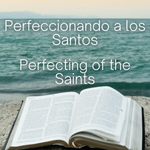 11-06-22 ”The Perfecting of the Saints” Eph. 4:11-16 - Pepe Dorigo