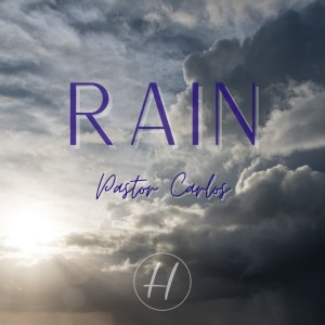 01/23/22 ”Rain” Zechariah 10:1 - Pastor Carlos