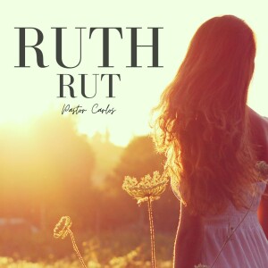 10-15-23 ”Ruth part 2” Ruth 2 - Pastor Carlos