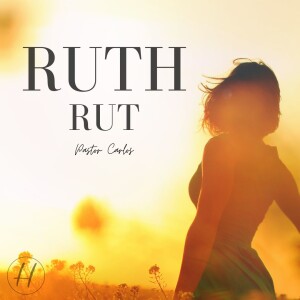 10-08-23 ”Ruth” Ruth 1 - Pastor Carlos