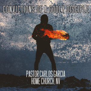 08-09-20 "Convictions of aGodly Disciple" Daniel 3:7-23 - Pastor Carlos Garcia