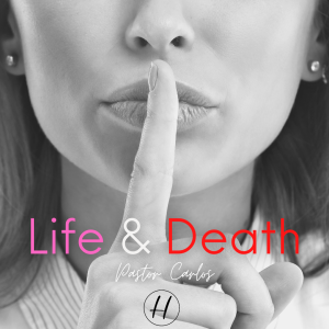 03-07-21"Life & Death" Proverbs 18:21 - Pastor Carlos