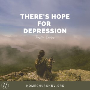 11-15-20 "There's Hope For Depression" Proverbs 12:25 - Pastor Carlos