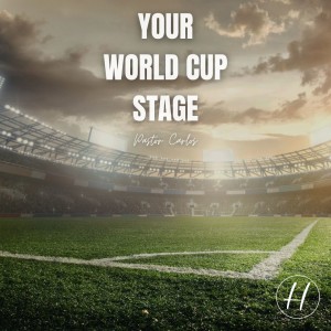 09-12-21 ”Your World Cup Stage” Matthew 16:21-27 - Pastor Carlos