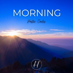 07-04-21 "Morning" Psalm 30:5 - Pastor Carlos