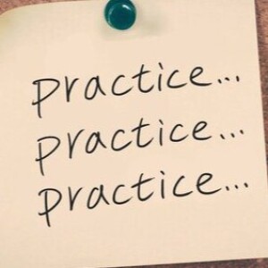 Episode 35 - Practice Practice Practice