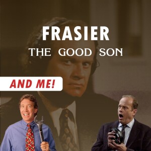 Frasier - The Good Son | Home Improvement - Maybe, Baby