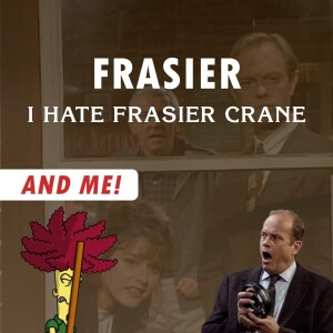 Frasier - I Hate Frasier Crane | The Simpsons - Cape Feare