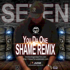 7 You Da One (Shame Remix)
