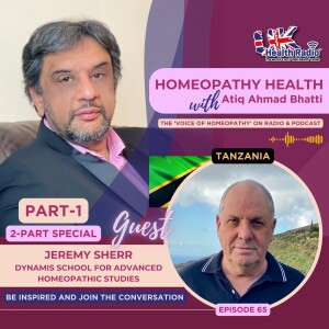 EP65: Part-1 - Insights From a Homeopathy Maestro - Jeremy Sherr