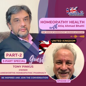 EP27: Part 2 - ’Homeopathy with Tony Pinkus’