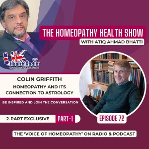 EP72: Part-1 - Homeopathy and it's Connection to Astrology with Colin Griffith