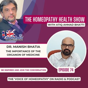 EP74: The Importance of the Organon of Medicine with Dr. Manish Bhatia