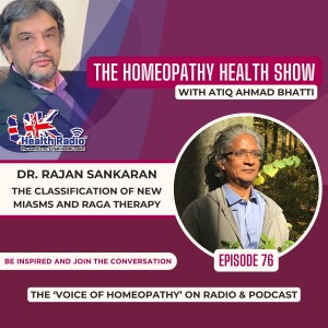 EP76: The New Miasms and Raga Therapy with Dr. Rajan Sankaran