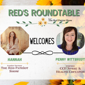 Red’s Roundtable: Nurse Penny talks Effective COVID Treatments, Evil Vaccines & Medical Hypocrisy