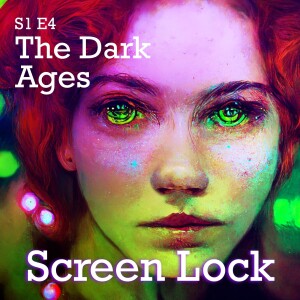The Dark Ages | S1 E4