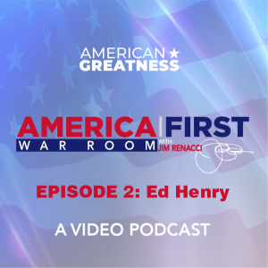 America First War Room: Episode 2 with Ed Henry