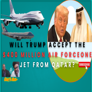 Will Trump accept the 400 million Air Force One Jet from Qatar