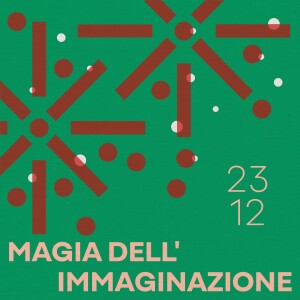 23.12.24 - Magia dell‘immaginazione