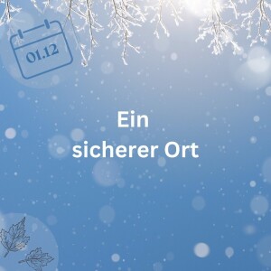 01.12.23 – Ein sicherer Ort