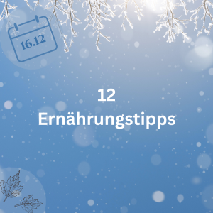 16.12.23 – 12 Ernährungstipps