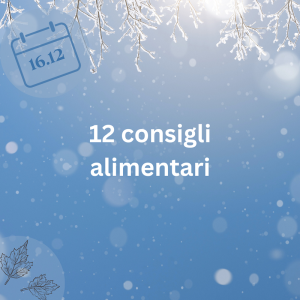 16.12.23 – 12 consigli alimentari