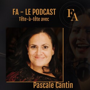 Pascale Cantin en tête-à-tête