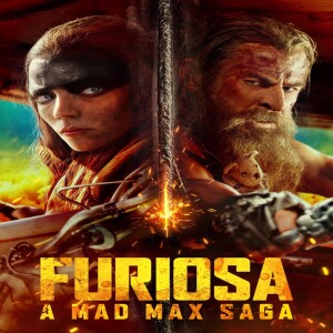 Furiosa: A Mad Max Saga