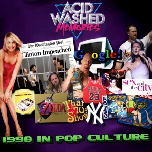 #101 - 1998 in Pop Culture