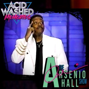 #102 - The Arsenio Hall Show