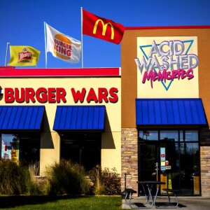 #6 - The Burger Wars:  There’s the Beef