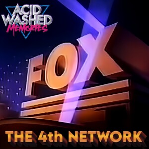 #81 - FOX:  The Rise of the 4th Network