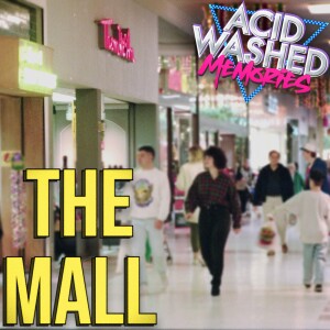 #10 - The Mall:  Its Rise and Fall