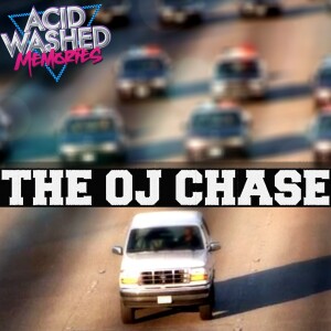 #75 - The O.J. Chase