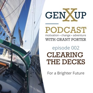 Episode 002 genXup - Clearing the Decks