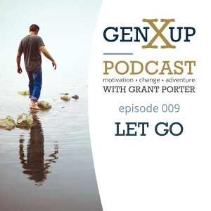Episode 009 genXup - Let Go