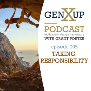 Episode 005 genXup - Taking Responsibility