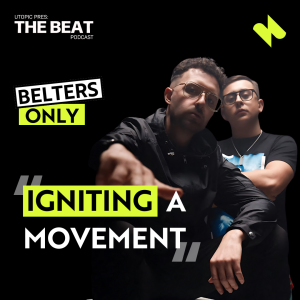 The Beat 033 - Belters Only: Igniting A Movement