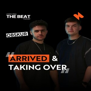 The Beat 035: Obskur - Arriving & Taking Over
