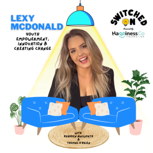 Youth Empowerment, Innovation & Creating Change with Lexy McDonald