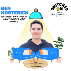 Investing, Budgeting & Finance Relationships with Ben Kosterich