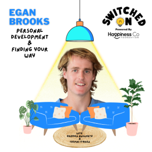 Personal Development & Finding Your Way with Egan Brooks