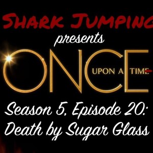 S5E20: Death by Sugar Glass