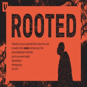 Uprooted To Be Rooted - Tony Johnson - 07.12.20