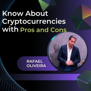 Learn About the Pros and Cons of Cryptocurrencies